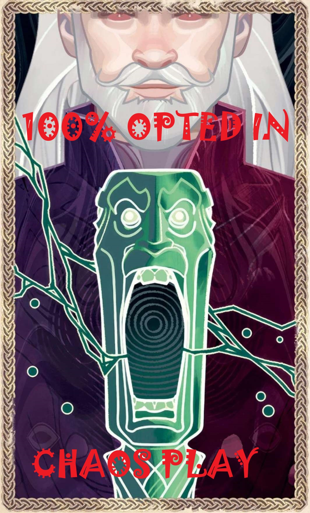 A grey-haired wizard stands behind a greenish staff. The staff is carved with an elongated head with a mouth open unnaturally wide. Overtop of the image in red font is the text '100% opted in: chaos play.